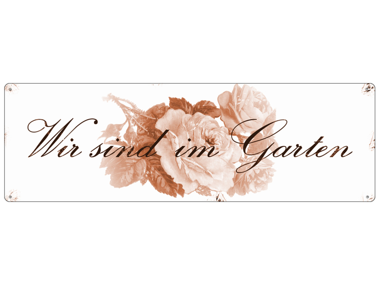 Metallschild: Wir sind im Garten "Rose"