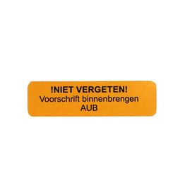 Niet vergeten! Voorschrift binnenbrengen