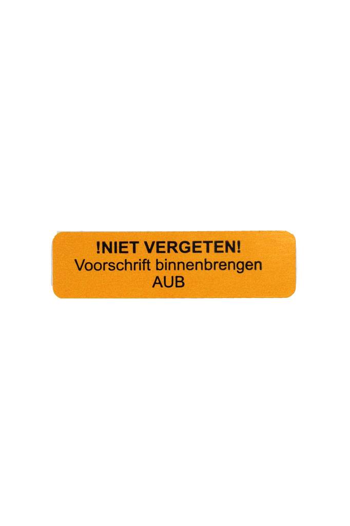 Niet vergeten! Voorschrift binnenbrengen