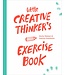 Dorte Nielsen and Katrine Granholm Little Creative Thinker's Exercise Book