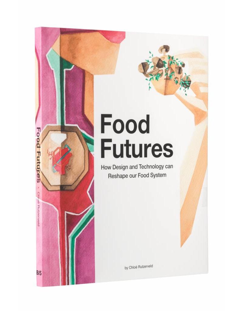 Bis Publishers Food Futures Chloe Rutzerveld Bis Publishers