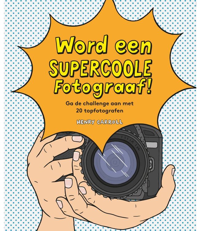 Word een SUPERCOOLE fotograaf