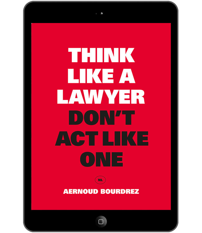 Think Like A Lawyer Don't Act Like One