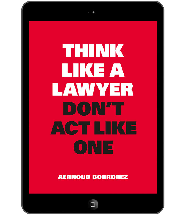 Think Like A Lawyer Don't Act Like One