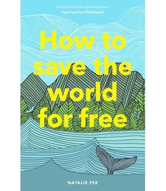 How to Save the World For Free