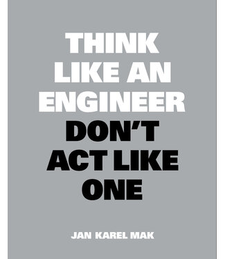 Jan Karel Mak Think Like An Engineer