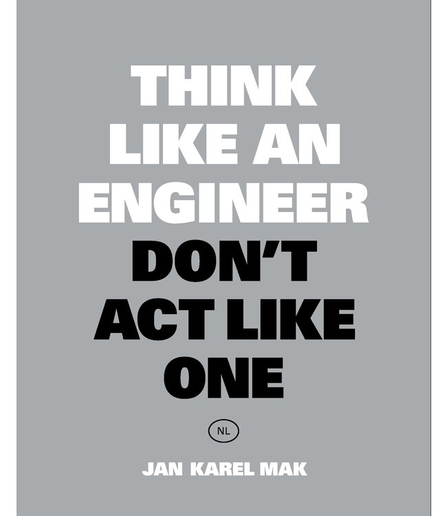 Jan Karel Mak Think Like An Engineer