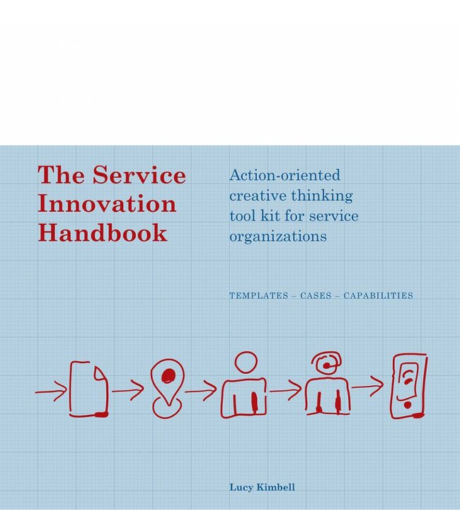 Lucy Kimbell The Service Innovation Handbook