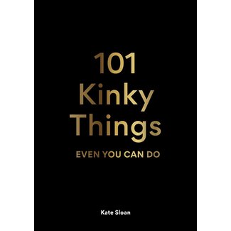 Kate Sloan 101 Kinky Things Even You Can Do