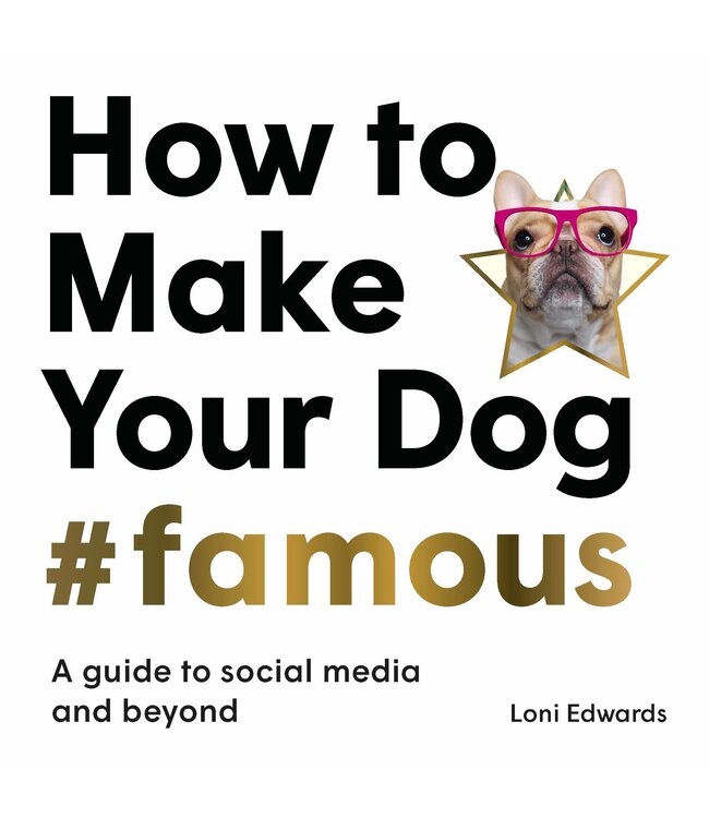 How To Make Your Dog #Famous