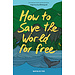 Natalie Fee How to Save the World For Free