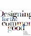 Kees Dorst Designing for the Common Good