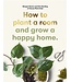 Morgan Doane, Erin Harding How to plant a room
