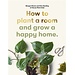Laurence King Publishing How to plant a room