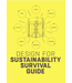 Conny Bakker, Ed van Hinte, Yvo Zijlstra Design for Sustainability Survival Guide