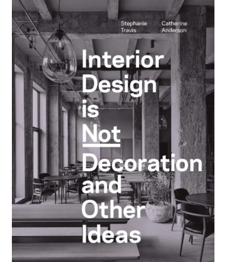 Stephanie Travis and Catherine Anderson Interior Design is Not Decoration And Other Ideas