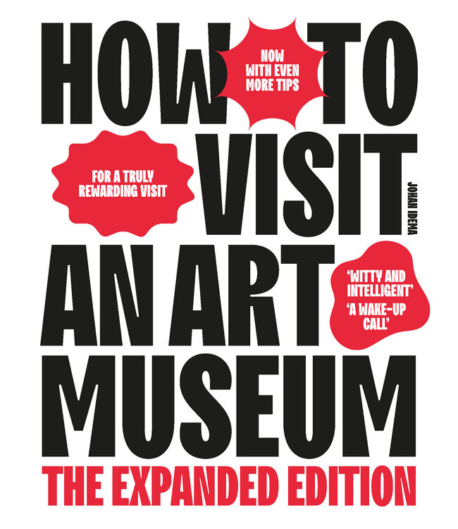 Johan Idema How to Visit an Art Museum (Expanded)