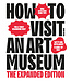 Johan Idema How To Visit an Art Museum (The Expanded Edition)
