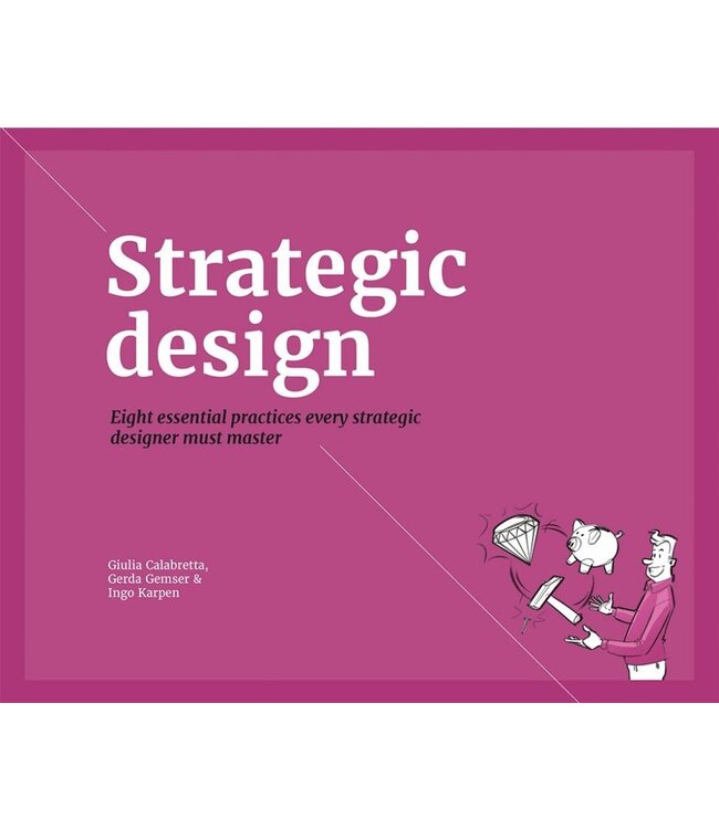 Dr. Giulia Calabretta, Prof. Gerda Gemser and Dr. Ingo Karpen Strategic Design
