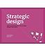 Dr. Giulia Calabretta, Prof. Gerda Gemser and Dr. Ingo Karpen Strategic Design