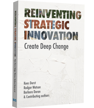 Kees Dorst, Rodger Watson, Barbara Doran Reinventing Strategic Innovation