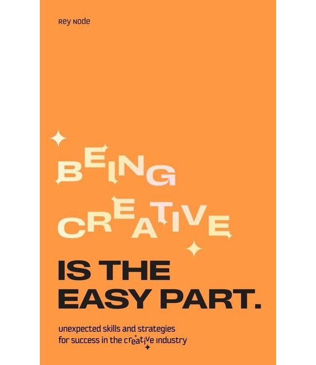 Being Creative is the Easy Part