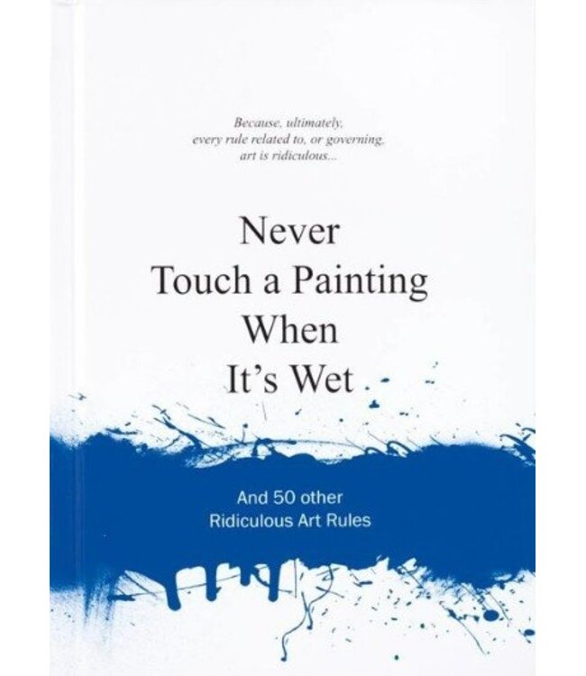 Never Touch A Painting When It's Wet