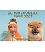 Do You Look Like Your Dog?