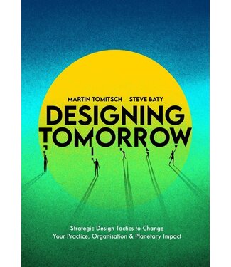 Martin Tomitsch and Steve Baty Designing Tomorrow