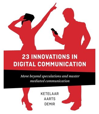 Paul Ketelaar, Jan Aarts, Sanne Demir 23 Innovations In Communication
