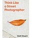 Think Like a Street Photographer