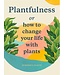 Plantfulness