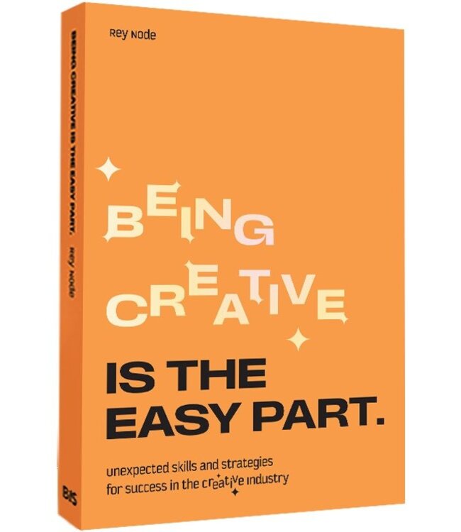 Being Creative is the Easy Part