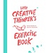 Dorte Nielsen and Katrine Granholm Little Creative Thinkers Exercise Book