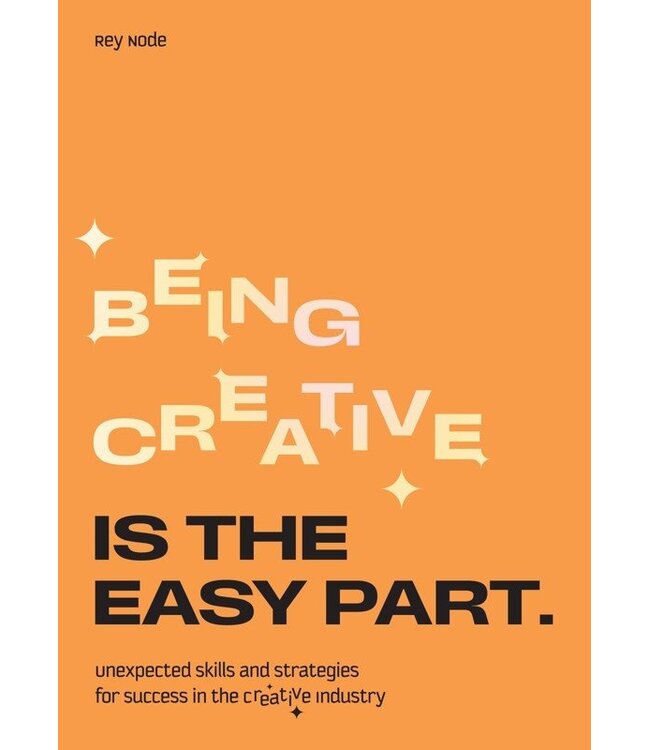 Being Creative is the Easy Part