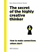 Dorte Nielsen, Sarah Thurber The Secret Of The Highly Creative Thinker