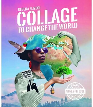 Rebeka Elizegi Collage to Change the World