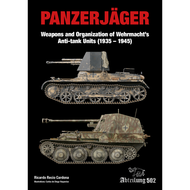 Abteilung 502 PANZERJÄGER Weapons and Organization of Wehrmacht's Anti-tank Units (1935-1945) - English - 114pag - ABT751