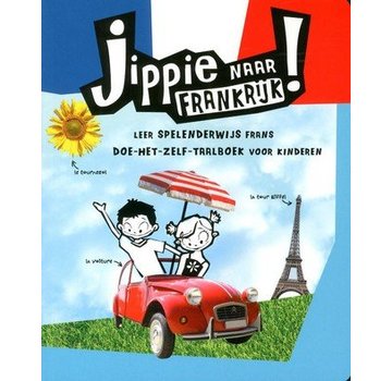 Reis- en Taalboek Frans voor kinderen - Jippie naar Frankrijk!