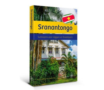 Sranantongo leren - Surinaams voor Reizigers en Thuisblijvers