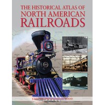 The Historical Atlas of North American Railroads
