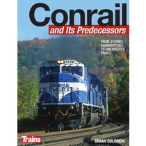 Conrail and Its Predecessors Brian Solomon