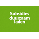 Subsidies en regelingen voor duurzaam laden