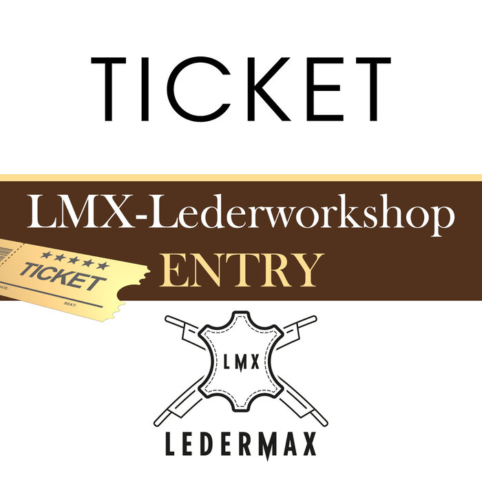 LMX LEDERMAX  LMX-LEDERWORKSHOP "ENTRY" TICKET