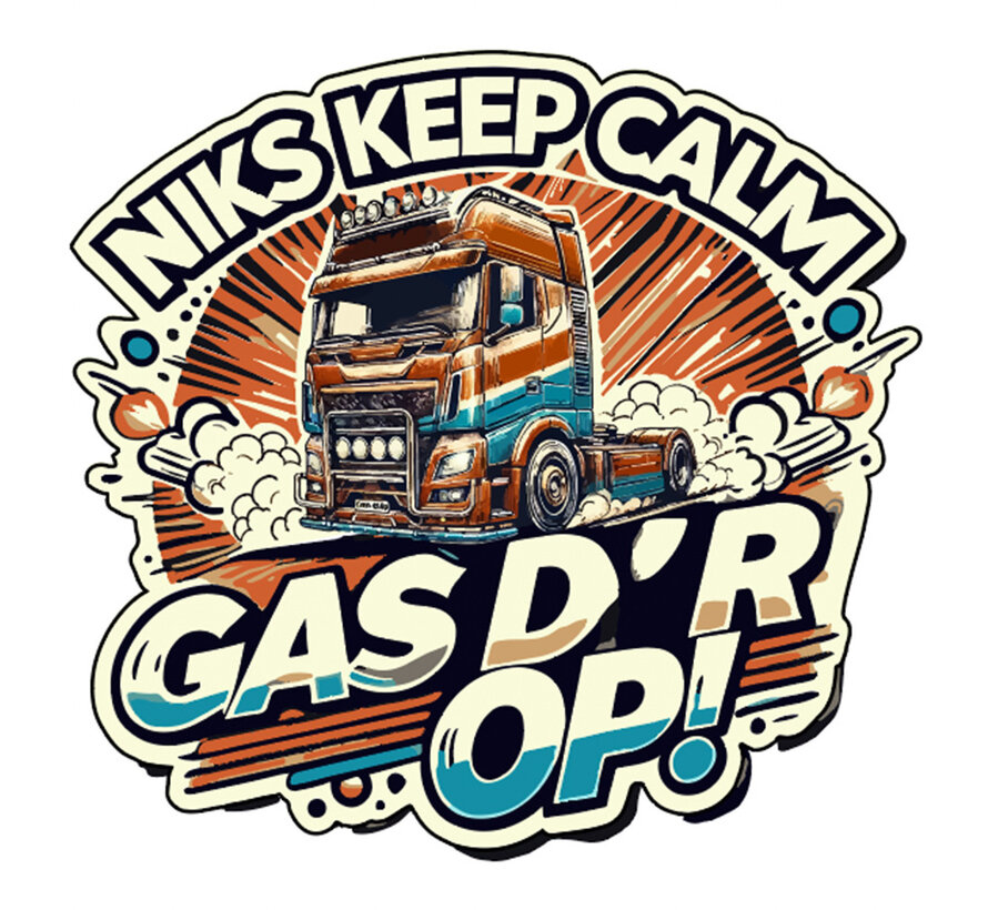 Sticker Niks Keep Calm Gas D'r Op! - Truck