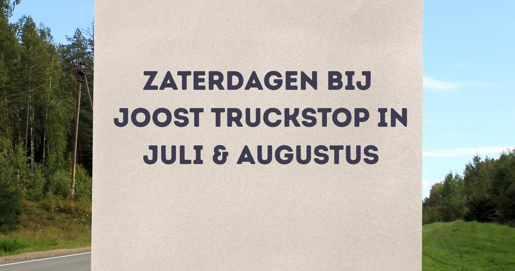 Zaterdagen in juli en augustus bij Joost Truckstop