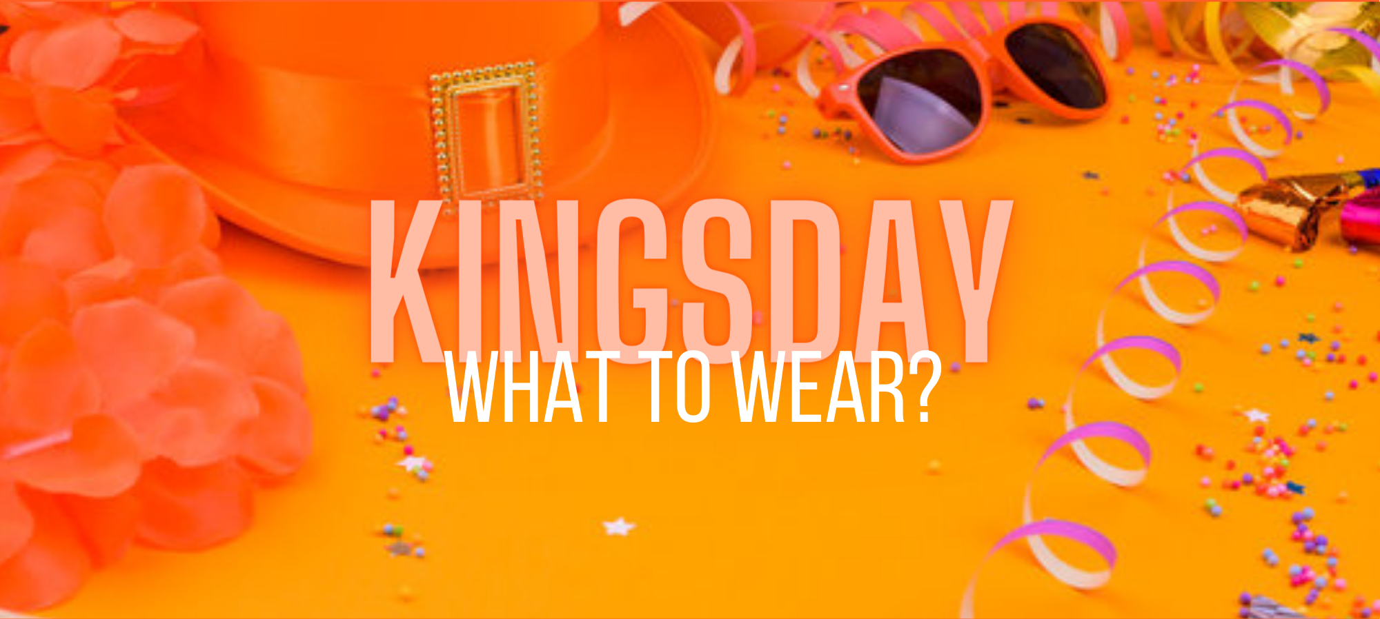 Welke oranje outfit ga jij rocken op Koningsdag?