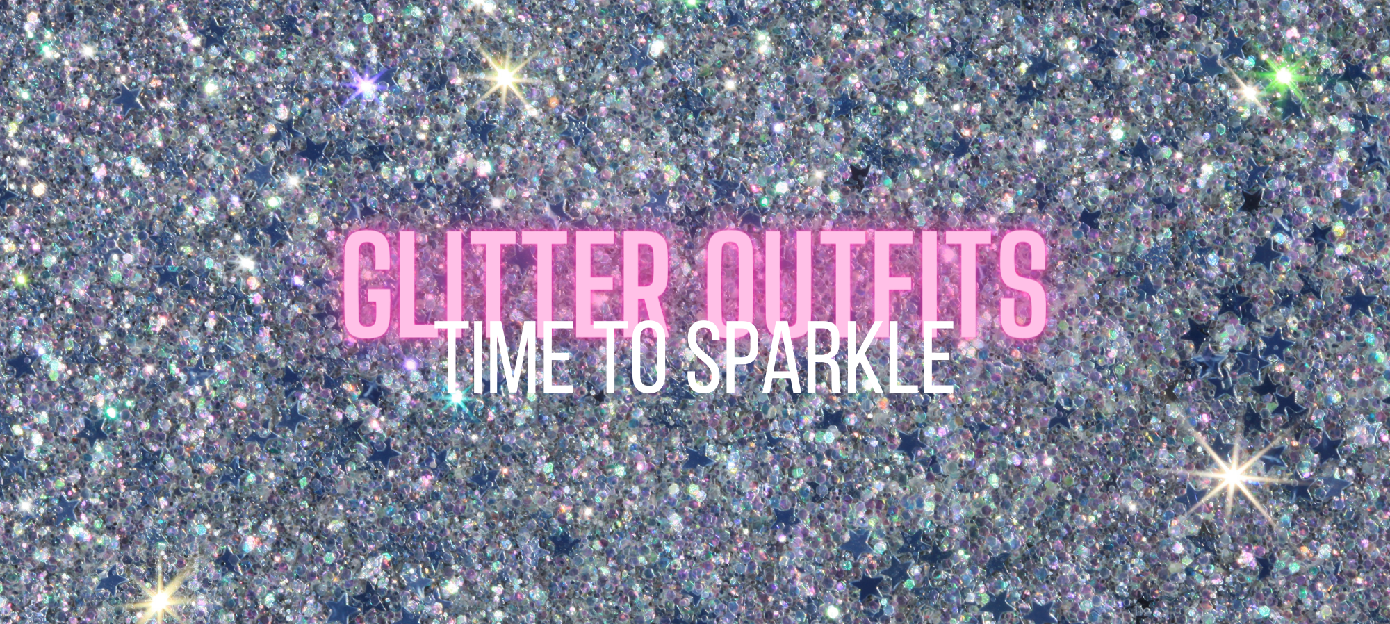 Time to sparkle met de leukste glitter outfits!