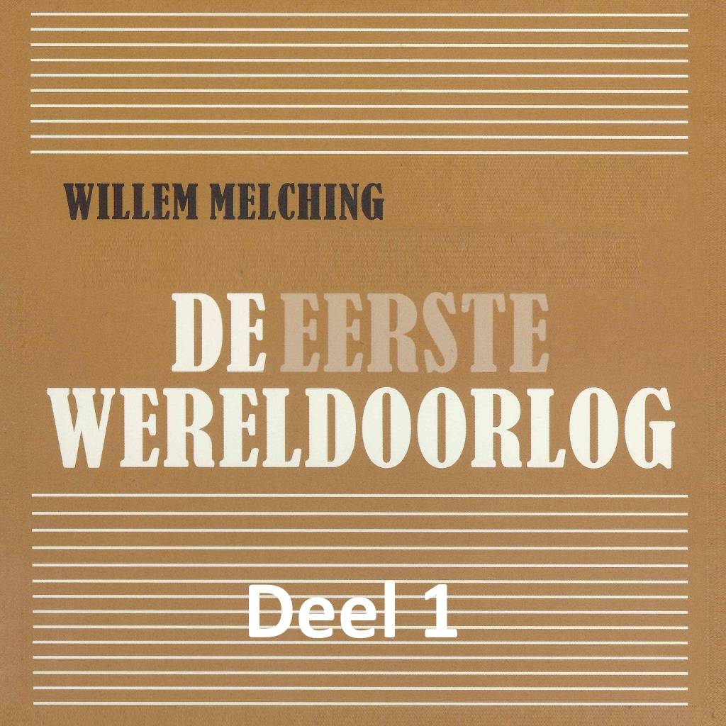 Willem Melching De Eerste Wereldoorlog Deel 1 Wie Was Schuldig willem melching kopen in de aanbieding