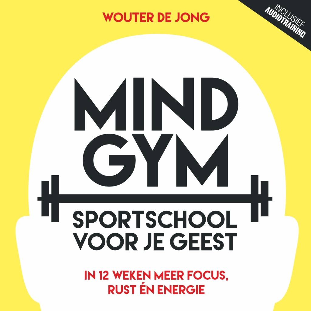 Wouter De Jong Mindgym Sportschool Voor Je Geest wouter de jong kopen in de aanbieding Wouter De Jong Mindgym Sportschool Voor Je Geest wouter de jong kopen in de aanbieding
